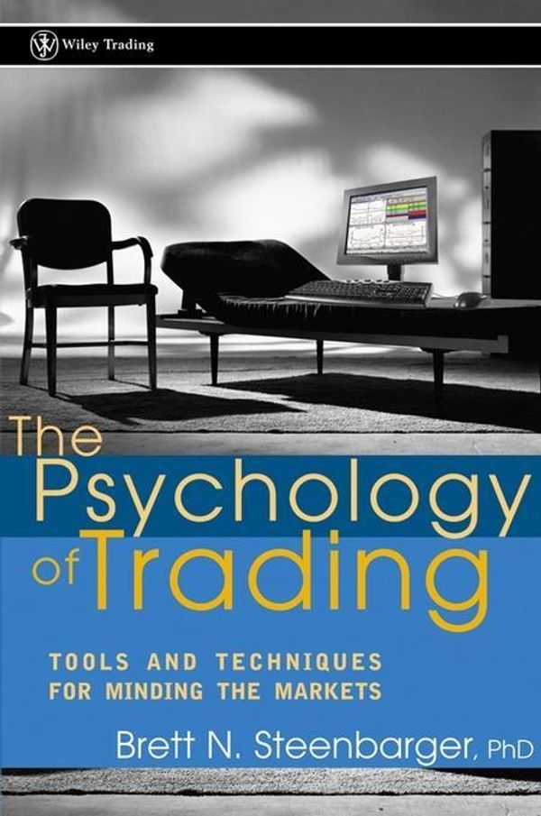 Cover Art for 9780471420231, The Psychology of Trading: Tools and Techniques for Minding the Markets by Brett N. Steenbarger