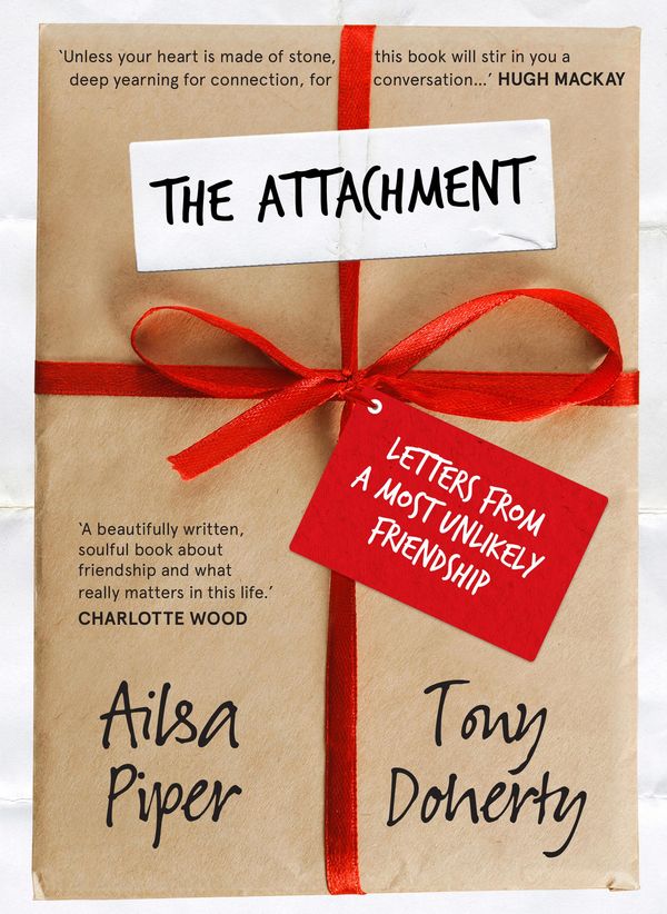 Cover Art for 9781925576573, The Attachment by Ailsa Piper, Tony Doherty