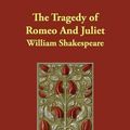 Cover Art for 9781406823929, The Tragedy of Romeo And Juliet by William Shakespeare