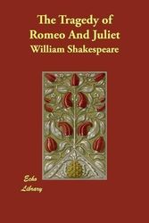Cover Art for 9781406823929, The Tragedy of Romeo And Juliet by William Shakespeare
