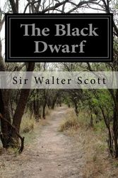 Cover Art for 9781532756351, The Black Dwarf by Sir Walter Scott Sir