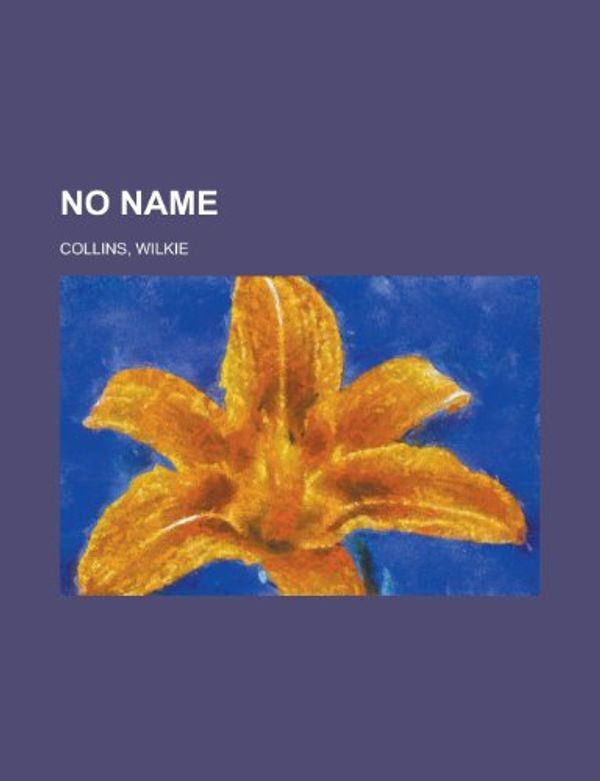 Cover Art for 9781443243391, No Name by Collins, Wilkie