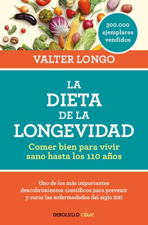 Cover Art for 9788466344401, La Dieta de la Longevidad: Comer Bien Para Vivir Sano Hasta Los 110 Años / The Longevity Diet by Valter Longo
