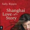 Cover Art for 9783641058180, Shanghai Love Story by Sally Rippin