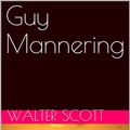 Cover Art for 1230000219595, Guy Mannering by Walter Scott