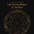 Cover Art for B08S2Z3GQZ, The Ultimate Guide to the Witch's Wheel of the Year: Rituals, Spells & Practices for Magical Sabbats, Holidays & Celebrations (The Ultimate Guide to...) by Anjou Kiernan