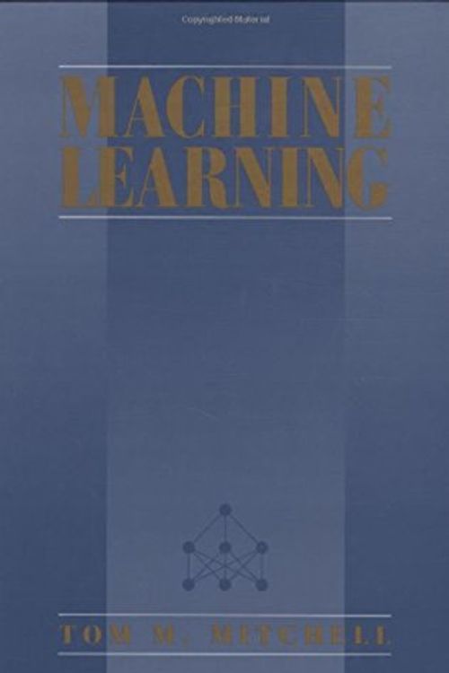 Cover Art for B01FIYYP6W, Machine Learning by Tom M. Mitchell (1997-03-01) by Tom M. Mitchell