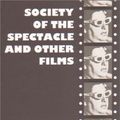 Cover Art for 9780946061068, Society of the Spectacle and Other Films by Guy Debord