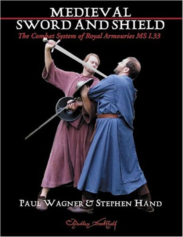 Cover Art for 9781891448430, Medieval Sword and Shield by Wagner, Paul, Hand, Stephen