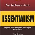 Cover Art for 9798478760717, Research & Brief Analysis of Greg McKeown's Book, Essentialism. (Ada Graphix): Improve your life by only focusing on the essentials. by Ada Graphix