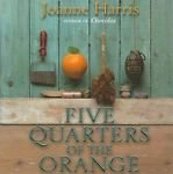 Cover Art for 9781840323399, Five Quarters of the Orange by Joanne Harris