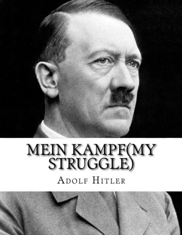 Cover Art for 9781523664429, Mein Kampf(my Struggle) by Adolf Hitler, James Vincent Murphy