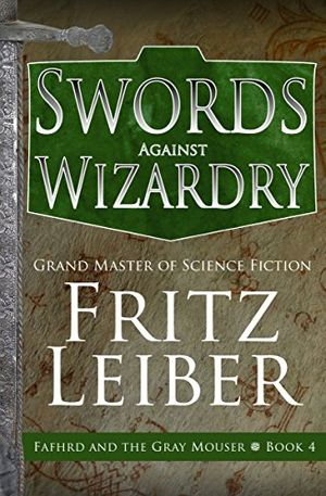 Cover Art for 9781504068925, Swords Against Wizardry by Fritz Leiber