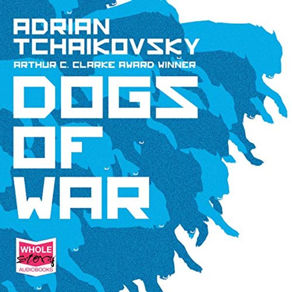 Cover Art for 9781528856249, Dogs of War by Adrian Tchaikovsky
