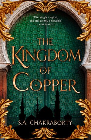 Cover Art for 9780008239473, The Kingdom of Copper by S. A. Chakraborty