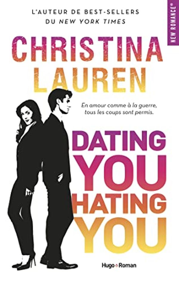Cover Art for B06XD2LKHS, Dating you Hating you (NEW ROMANCE) (French Edition) by Christina Lauren
