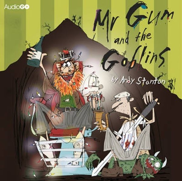Cover Art for 9781408467688, Mr Gum and the Goblins by Andy Stanton