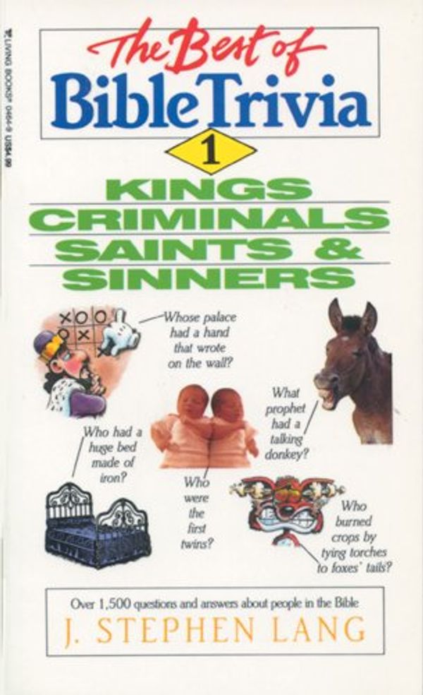 Cover Art for 9780842304641, The Best of Bible Trivia I: Kings Criminals Saints and Sinners by J.Stephen Lang