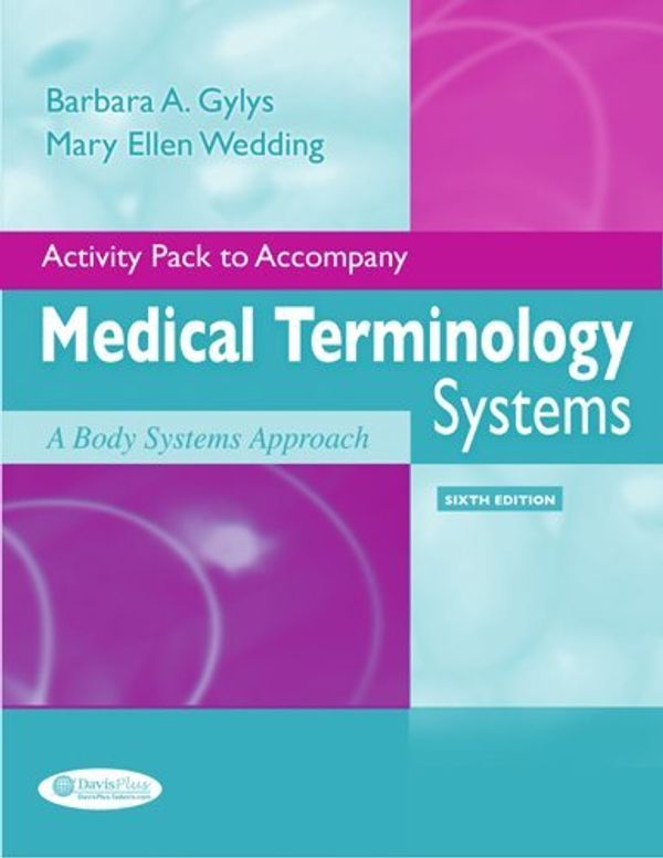 Cover Art for 9780803621442, Activity Pack T/a Medical Terminology Systems by Barbara A. Gylys
