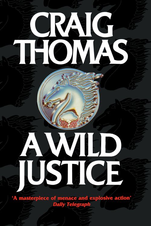 Cover Art for 9780007379408, A Wild Justice by Craig Thomas