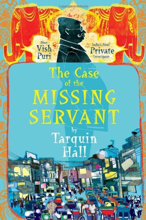 Cover Art for 9781416583684, The Case of the Missing Servant by Tarquin Hall