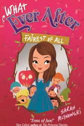Cover Art for 9781408334133, Whatever After: Fairest of All: Book 1 by Sarah Mlynowski