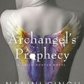 Cover Art for 9781473224582, Archangel's Prophecy: Guild Hunter Book 11 by Nalini Singh