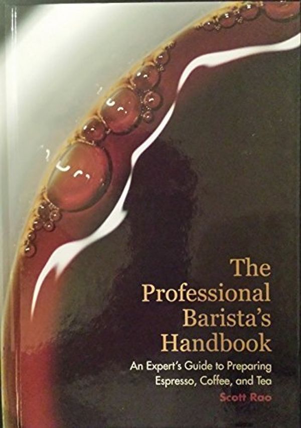 Cover Art for 9781615849857, The Professional Barista's Handbook by Scott Rao