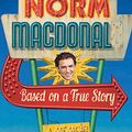 Cover Art for 9781443414296, Based on a True Story: A Memoir by Norm Macdonald