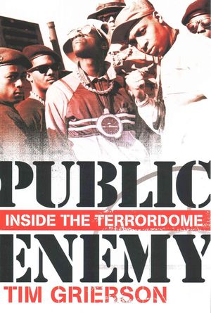 Cover Art for 9781783053629, Public Enemy: Inside the Terrordome by Tim Grierson