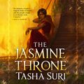 Cover Art for 9781549104879, The Jasmine Throne by Tasha Suri, Shiromi Arserio