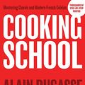 Cover Art for 9780847849949, Cooking SchoolMastering Classic and Modern French Cuisine by Alain Ducasse