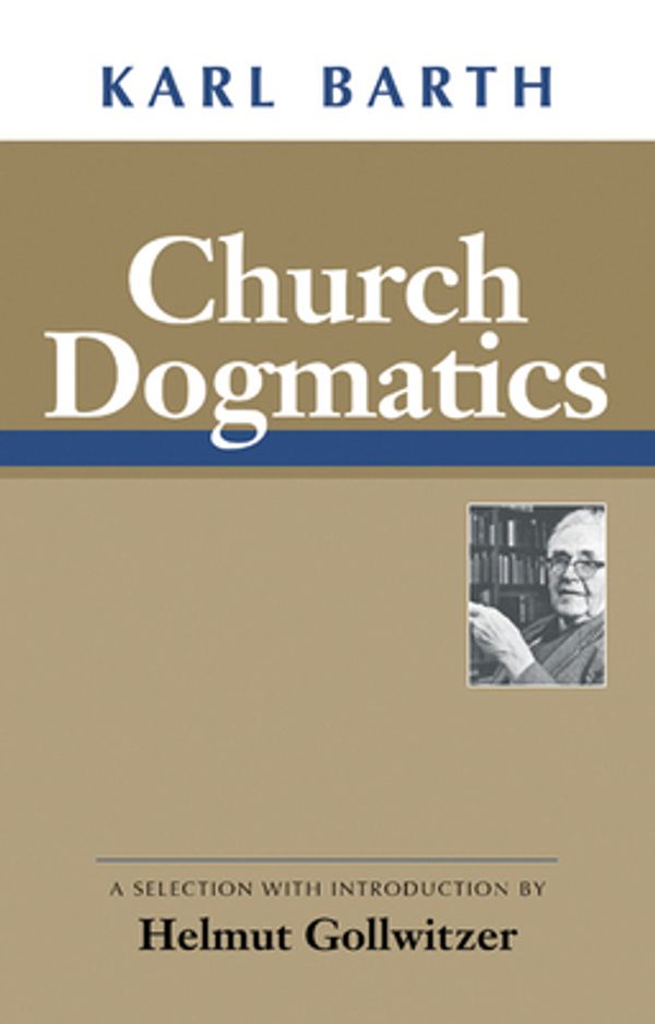 Cover Art for 9780664255503, Church Dogmatics by Karl Barth