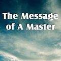 Cover Art for 9781612038698, The Message of A Master by John McDonald