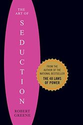 Cover Art for 0025024889615, The Art of Seduction: An Indispensible Primer on the Ultimate Form of Power by Robert Greene