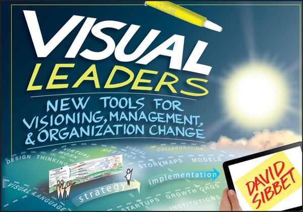 Cover Art for 9781118494226, Visual Leaders by David Sibbet