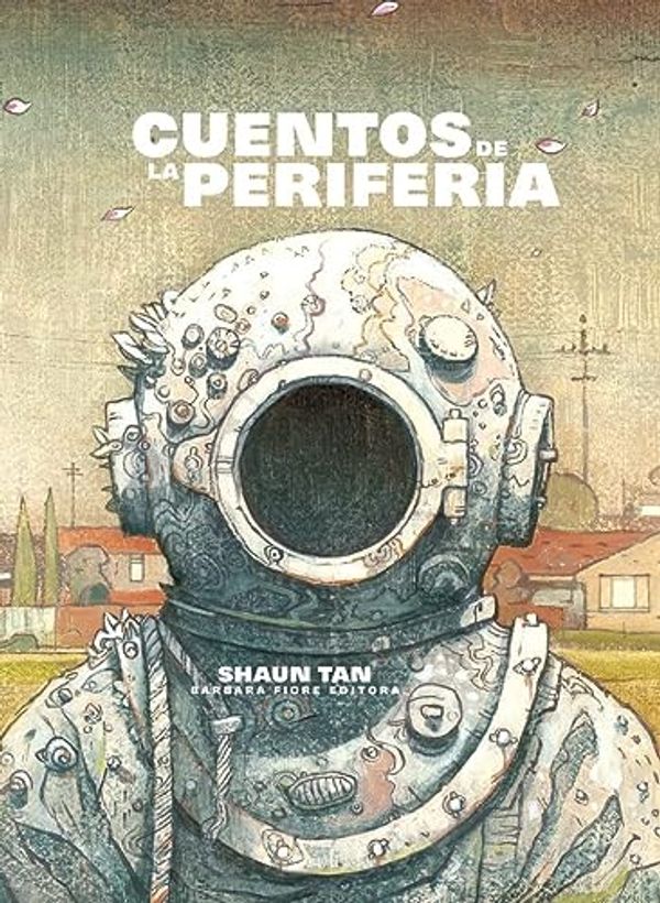 Cover Art for 9788415208136, Cuentos de la periferia / Tales from Outer Suburbia by Shaun Tan