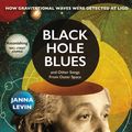 Cover Art for 9781446485095, Black Hole Blues and Other Songs from Outer Space by Janna Levin