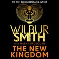 Cover Art for B0B8P831SM, The New Kingdom by Wilbur Smith, Mark Chadbourn