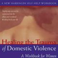 Cover Art for 9781572243699, Healing the Trauma of Domestic Violence by Mari McCaig MSW