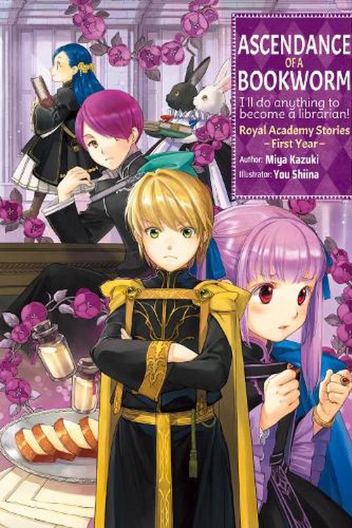 Cover Art for 9781718356214, Ascendance of a Bookworm: Royal Academy Stories - First Year (Ascendance of a Bookworm (light novel)) by Miya Kazuki