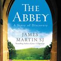 Cover Art for 9780062402134, The Abbey by James Martin