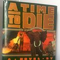 Cover Art for 9780394584751, A Time to Die by Wilbur Smith