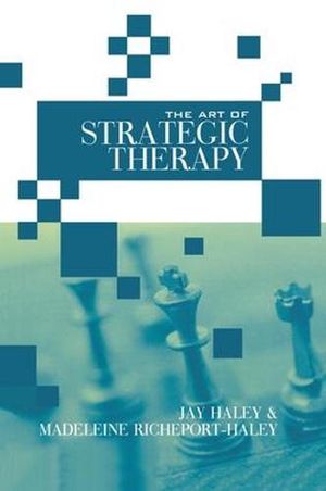 Cover Art for 9781138987548, The Art of Strategic Therapy by Jay Haley