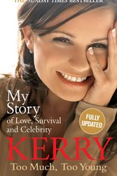 Cover Art for 9780091913908, Kerry Katona: Too Much, Too Young: My Story of Love, Survival and Celebrity by Kerry Katona