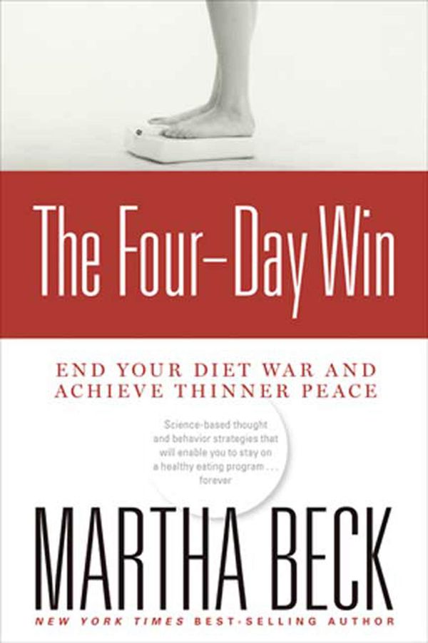 Cover Art for 9781594868122, The Four-Day Win: End Your Diet War and Achieve Thinner Peace by Martha Beck