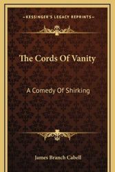 Cover Art for 9781163740095, The Cords of Vanity by James Branch Cabell