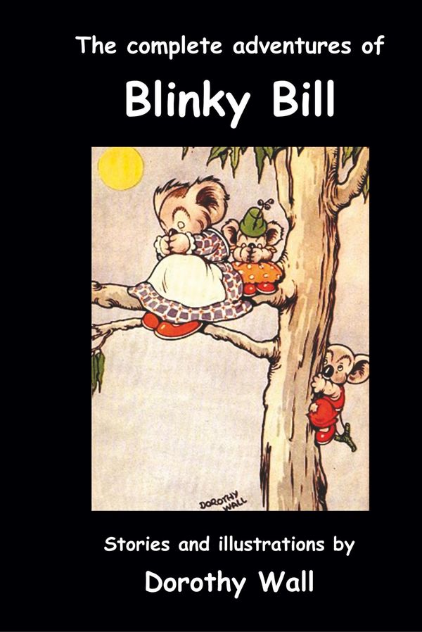 Cover Art for 9781849025713, The Complete Adventures of Blinky Bill by Dorothy Wall