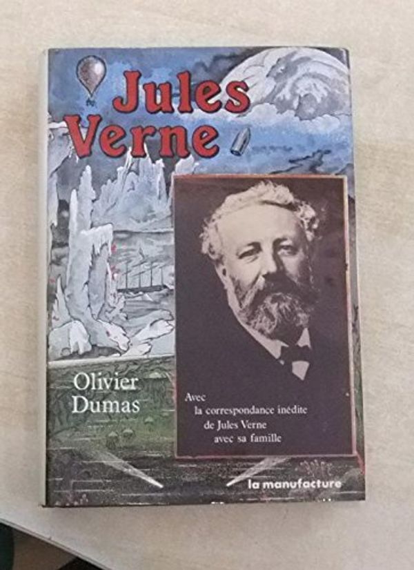 Cover Art for 9782737701092, Jules Verne: Avec la publication de la correspondance inédite de Jules Verne à sa famille by Olivier Dumas