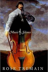Cover Art for 9780701171520, Music and Silence by Rose Tremain